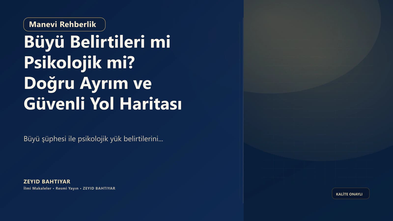 Büyü Belirtileri mi Psikolojik mi? Doğru Ayrım ve Güvenli Yol Haritası