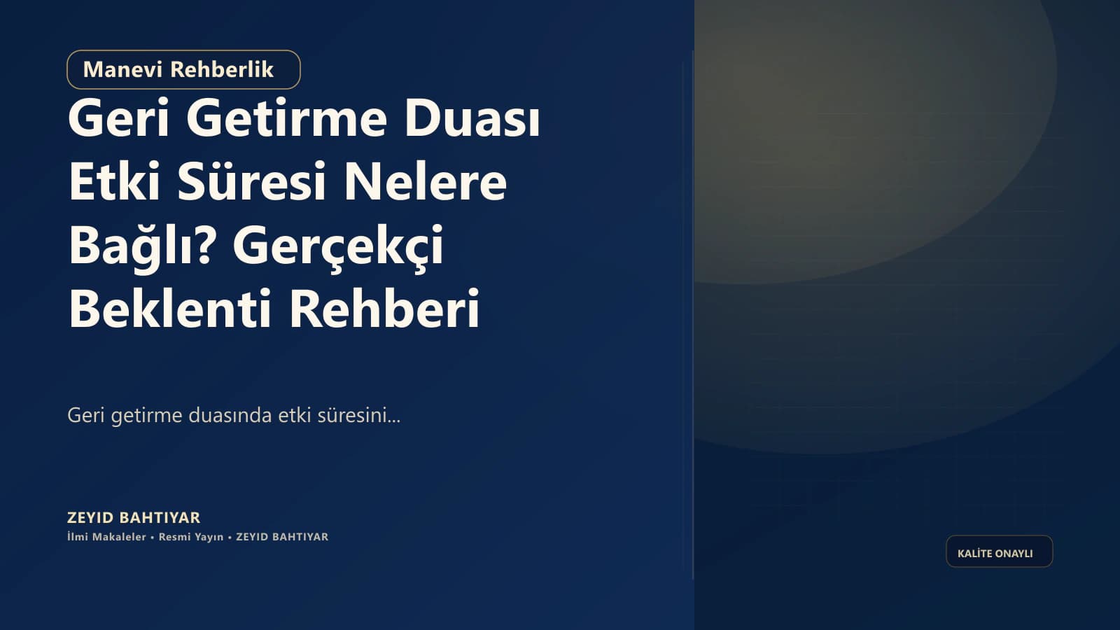 Geri Getirme Duası Etki Süresi Nelere Bağlı? Gerçekçi Beklenti Rehberi