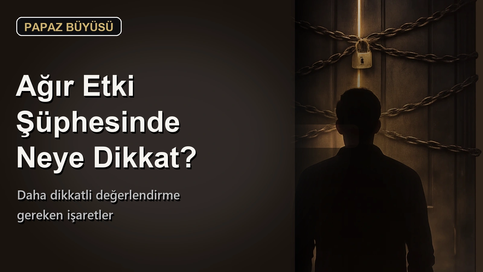Papaz Büyüsü Belirtileri Nelerdir? Ağır Etki Şüphesinde Neye Dikkat Edilmeli?
